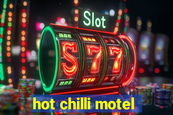 hot chilli motel